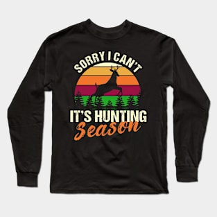 Hunting Season Has Started! Long Sleeve T-Shirt